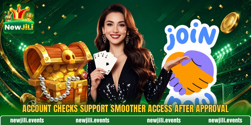 Account checks support smoother access after approval Account checks support smoother access after approval