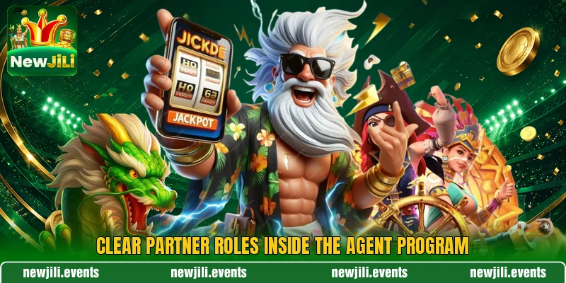 Clear partner roles inside the agent program Clear partner roles inside the agent program