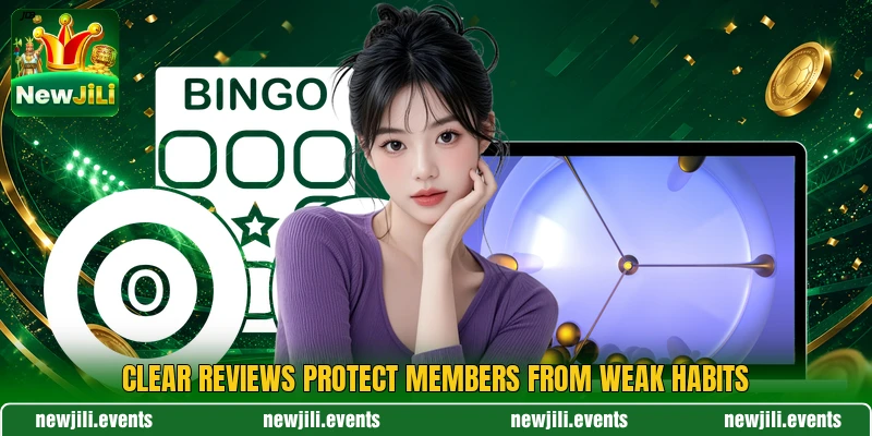 Clear reviews protect members from weak habits Clear reviews protect members from weak habits