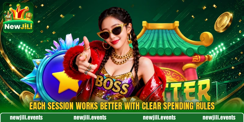 Each session works better with clear spending rules Each session works better with clear spending rules