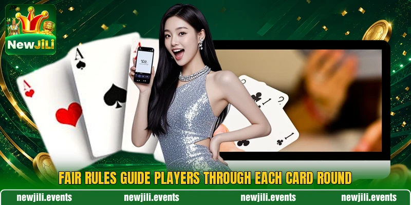 Fair rules guide players through each card round