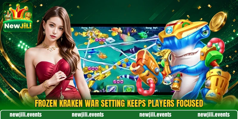 Frozen Kraken War setting keeps players focused Frozen Kraken War setting keeps players focused