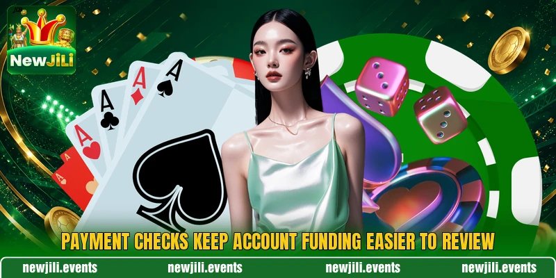Payment checks keep account funding easier to review Payment checks keep account funding easier to review
