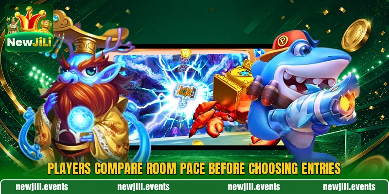 Players compare room pace before choosing entries