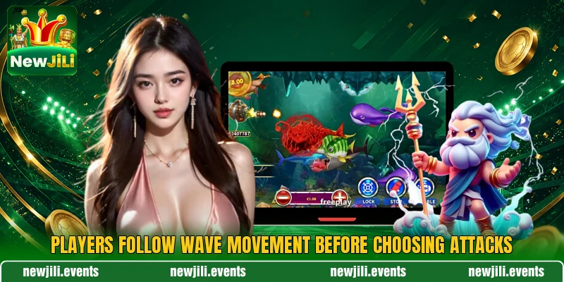 Players follow wave movement before choosing attacks