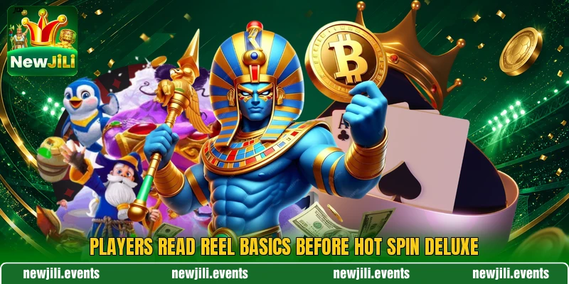 Players read reel basics before Hot Spin Deluxe
