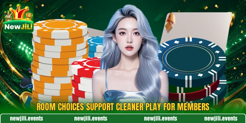 Room choices support cleaner play for members Room choices support cleaner play for members