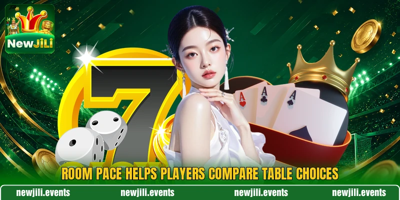 Room pace helps players compare table choices