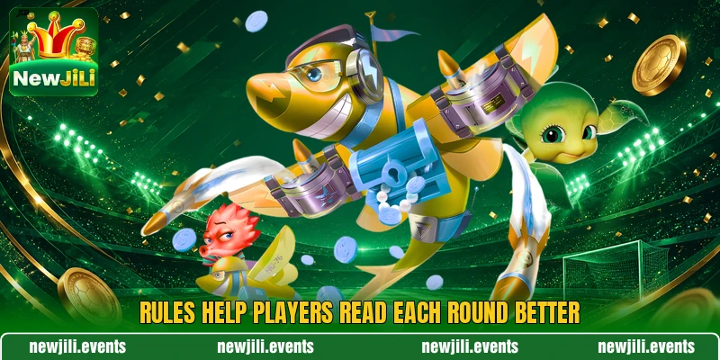 Rules help players read each round better