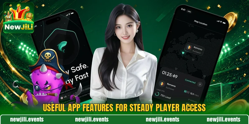 Useful app features for steady player access